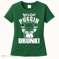 Let's Get Puggin Drunk Women's T-Shirt thumb 0