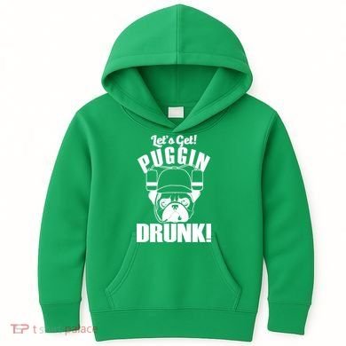 Let's Get Puggin Drunk Kids Hoodie