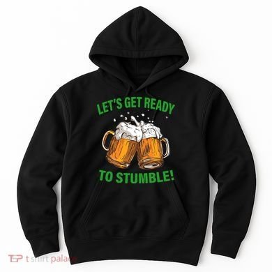 Lets get ready to stumble Hoodie