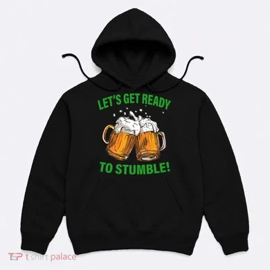 Lets get ready to stumble Hoodie