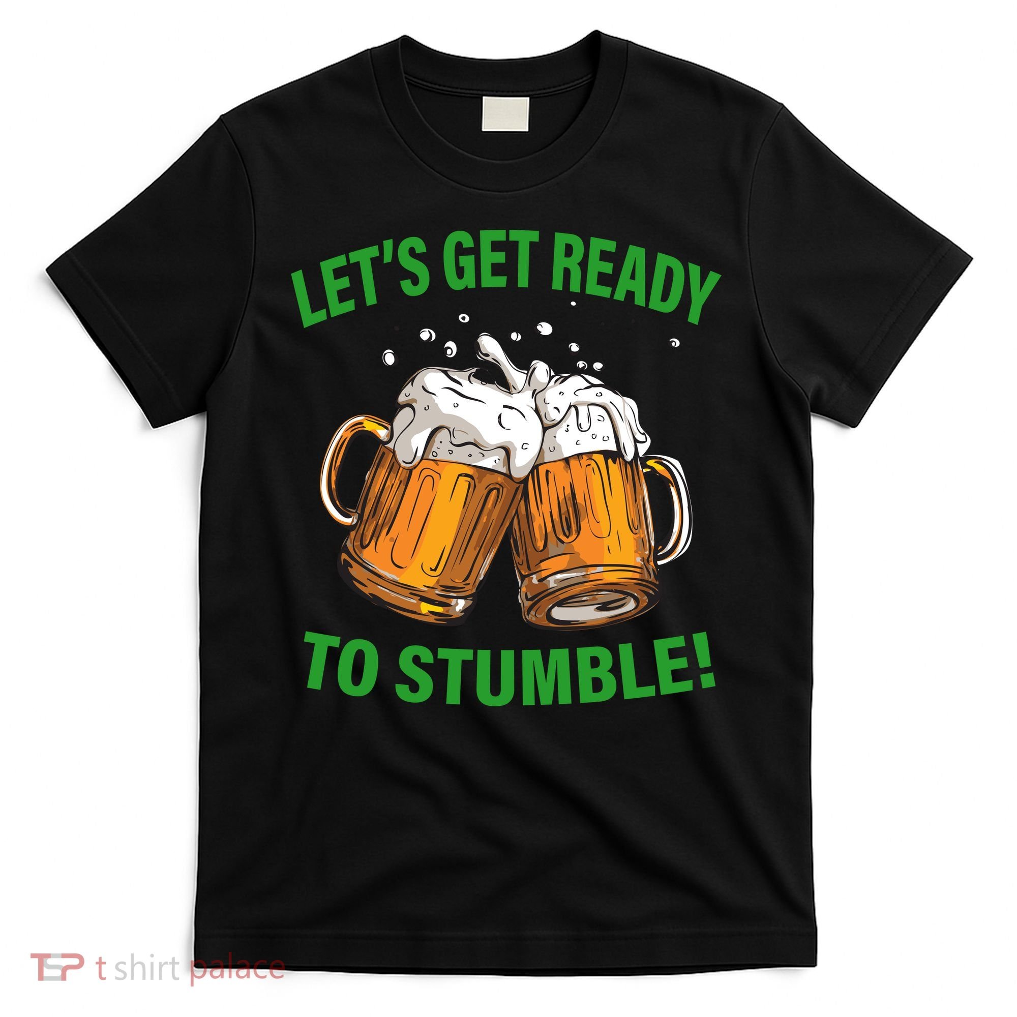 Lets get ready to stumble T-Shirt