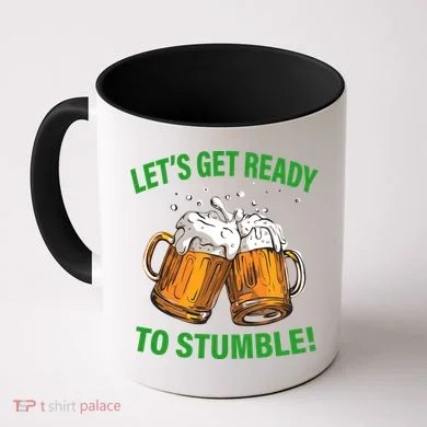 Lets get ready to stumble Coffee Mug