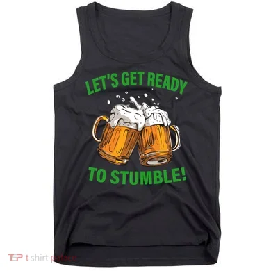 Lets get ready to stumble Tank Top