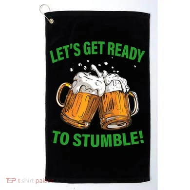Lets get ready to stumble Golf Towel
