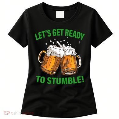 Lets get ready to stumble Women's T-Shirt