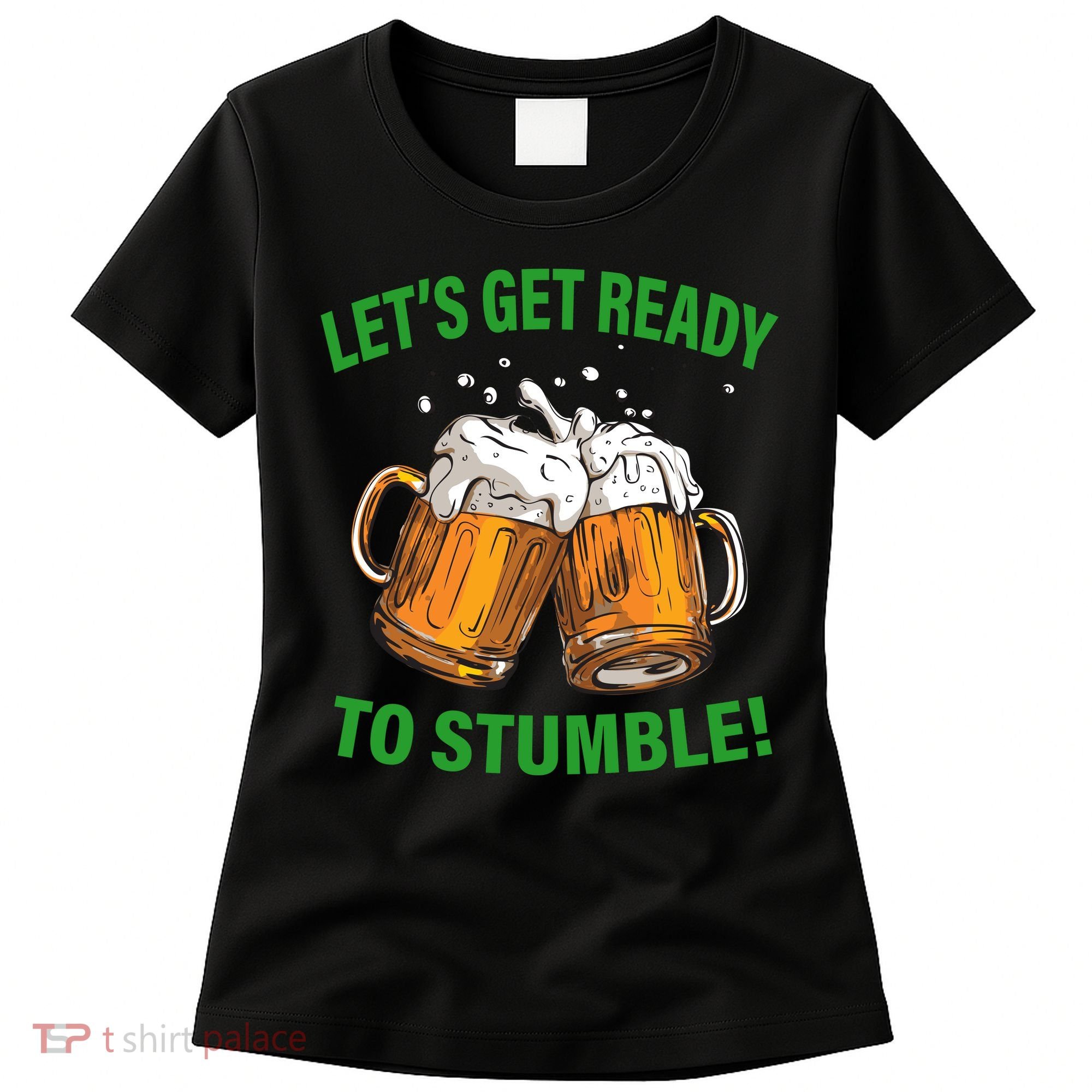 Lets get ready to stumble Women's T-Shirt