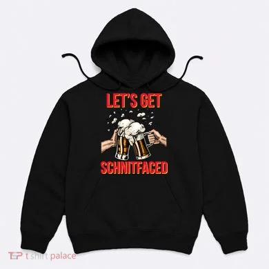 Let's Get Schnitfaced Hoodie