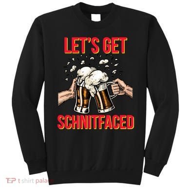 Let's Get Schnitfaced Sweatshirt