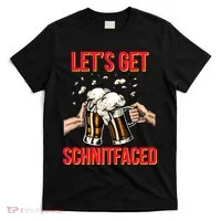 Let's Get Schnitfaced T-Shirt thumb 0