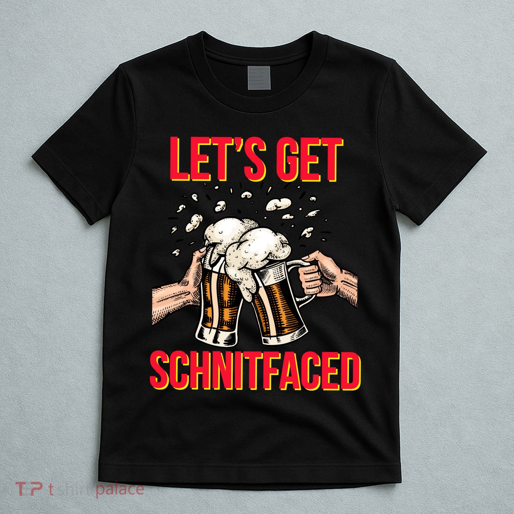 Let's Get Schnitfaced T-Shirt