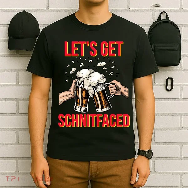Let's Get Schnitfaced T-Shirt