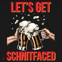 Let's Get Schnitfaced T-Shirt thumb 7