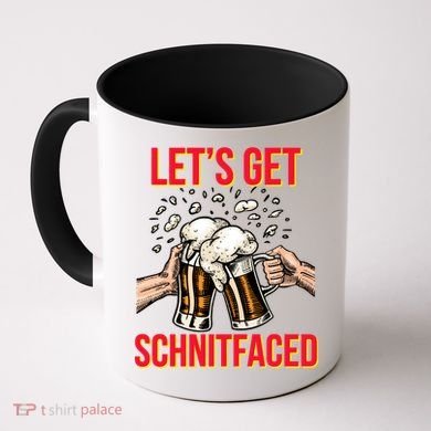 Let's Get Schnitfaced Coffee Mug