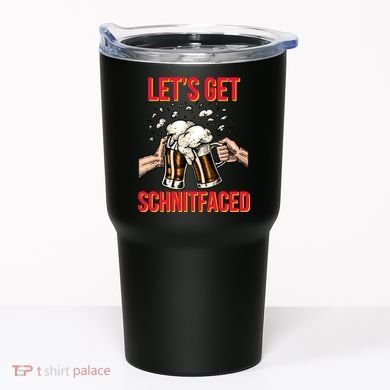 Let's Get Schnitfaced Tumbler