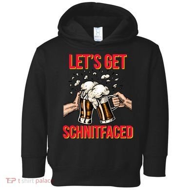 Let's Get Schnitfaced Toddler Hoodie