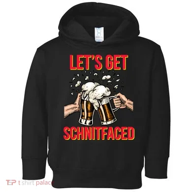Let's Get Schnitfaced Toddler Hoodie