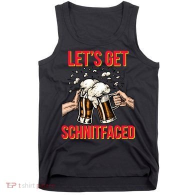 Let's Get Schnitfaced Tank Top