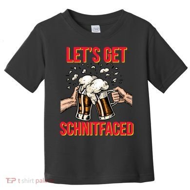 Let's Get Schnitfaced Toddler T-Shirt