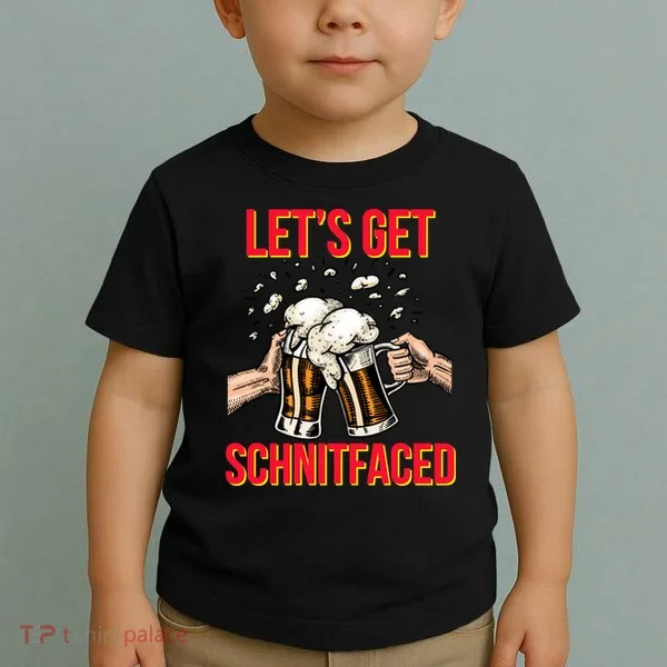 Let's Get Schnitfaced Toddler T-Shirt