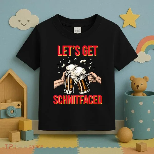 Let's Get Schnitfaced Toddler T-Shirt
