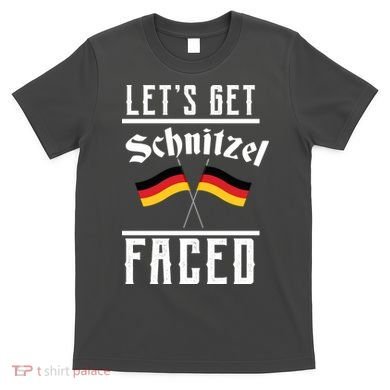 Let's Get Schnitzel Faced T-Shirt