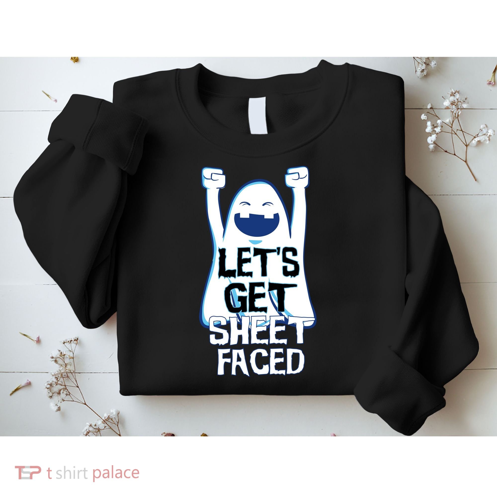 Let's Get Sheet Faced Sweatshirt