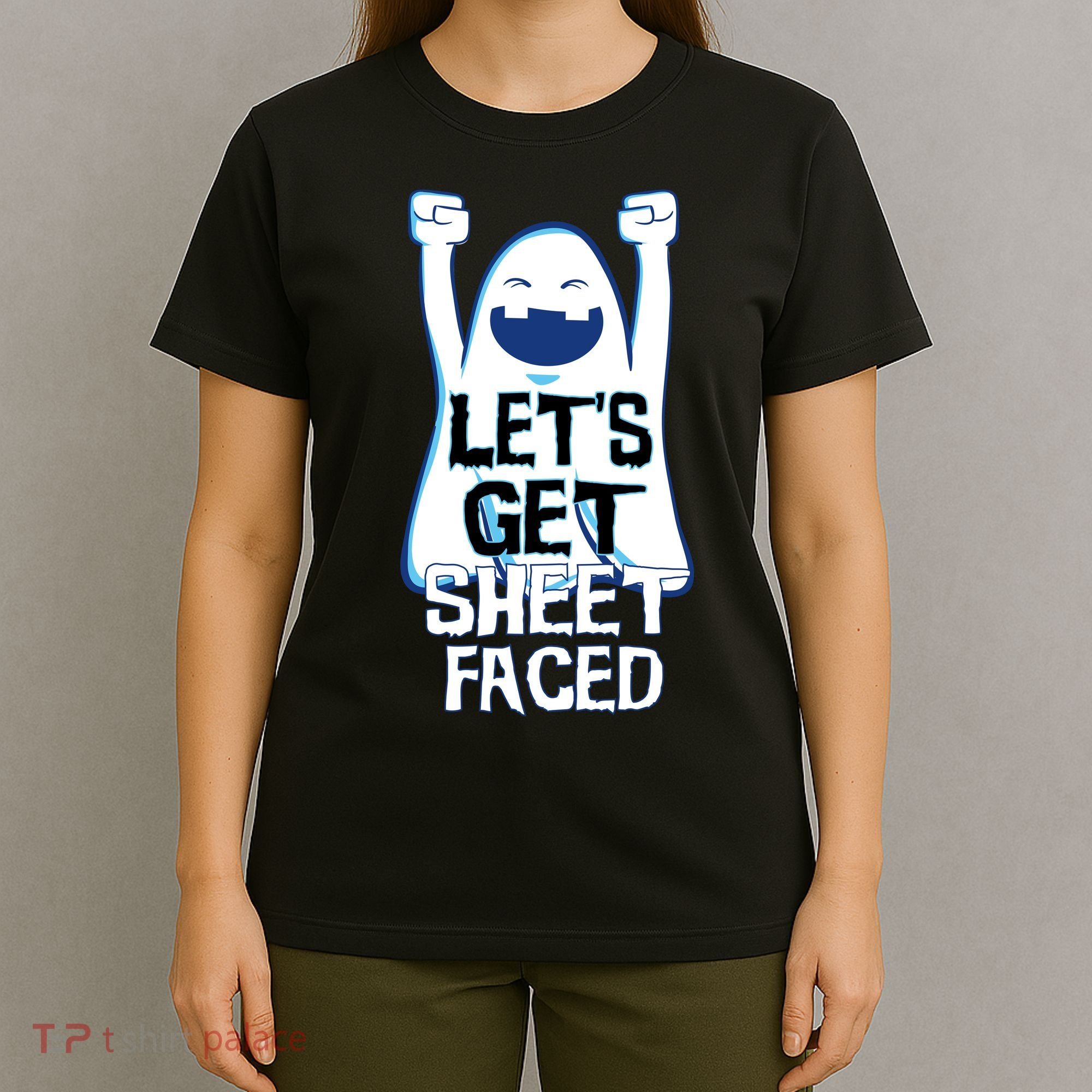 Let's Get Sheet Faced T-Shirt