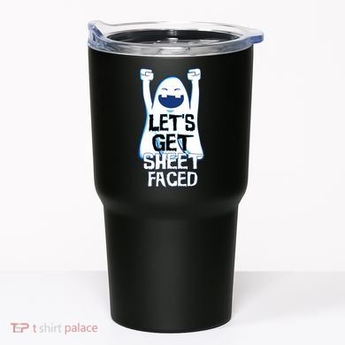 Let's Get Sheet Faced Tumbler