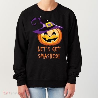 Let's Get Smashed Funny Halloween Women's Sweatshirt