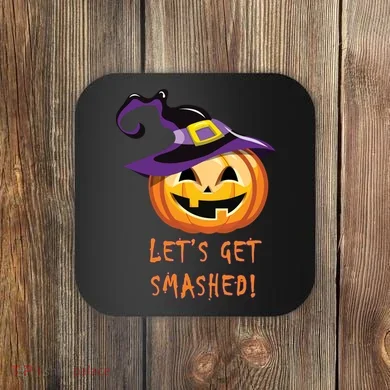 Let's Get Smashed Funny Halloween Coaster
