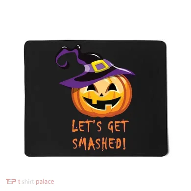Let's Get Smashed Funny Halloween Mousepad