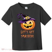 Let's Get Smashed Funny Halloween Toddler T-Shirt thumb 0