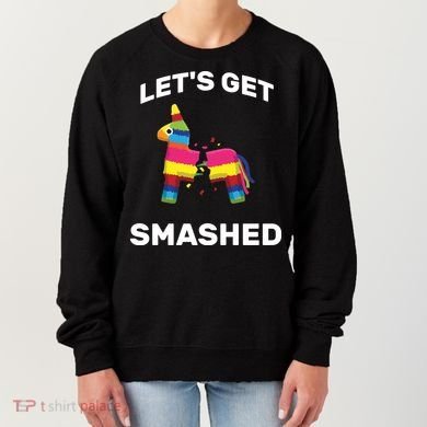 Let's Get Smashed Pinata Women's Sweatshirt