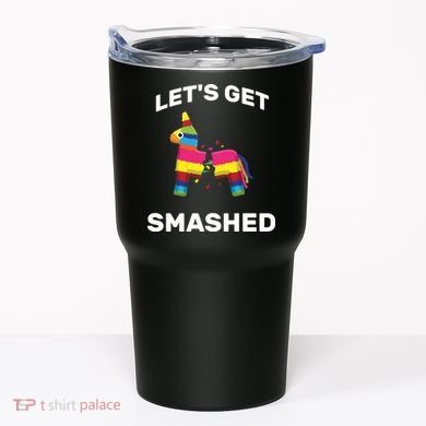 Let's Get Smashed Pinata Tumbler