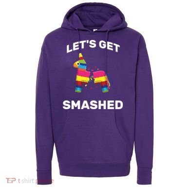 Let's Get Smashed Pinata Hoodie