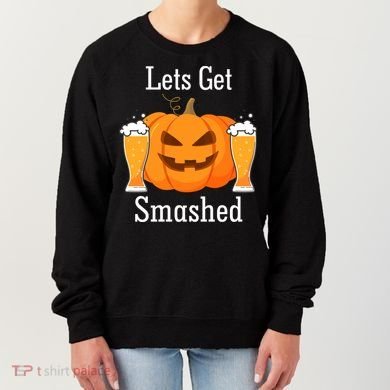 Lets Get Smashed Pumpkin Beer Halloween Party Women's Sweatshirt