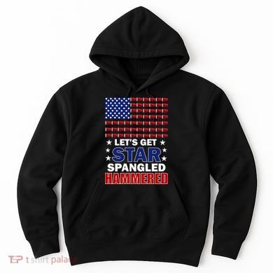 Let's Get Star Spangled Hammered Hoodie