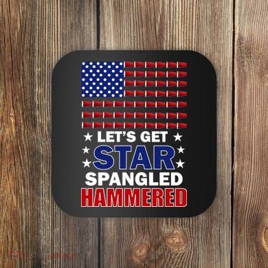 Let's Get Star Spangled Hammered Coaster