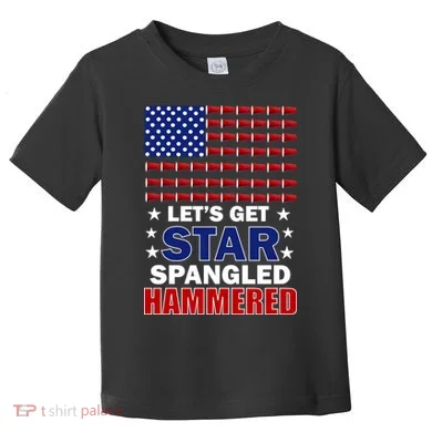 Let's Get Star Spangled Hammered Toddler T-Shirt