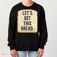 Let's Get This Bread Women's Sweatshirt thumb 0