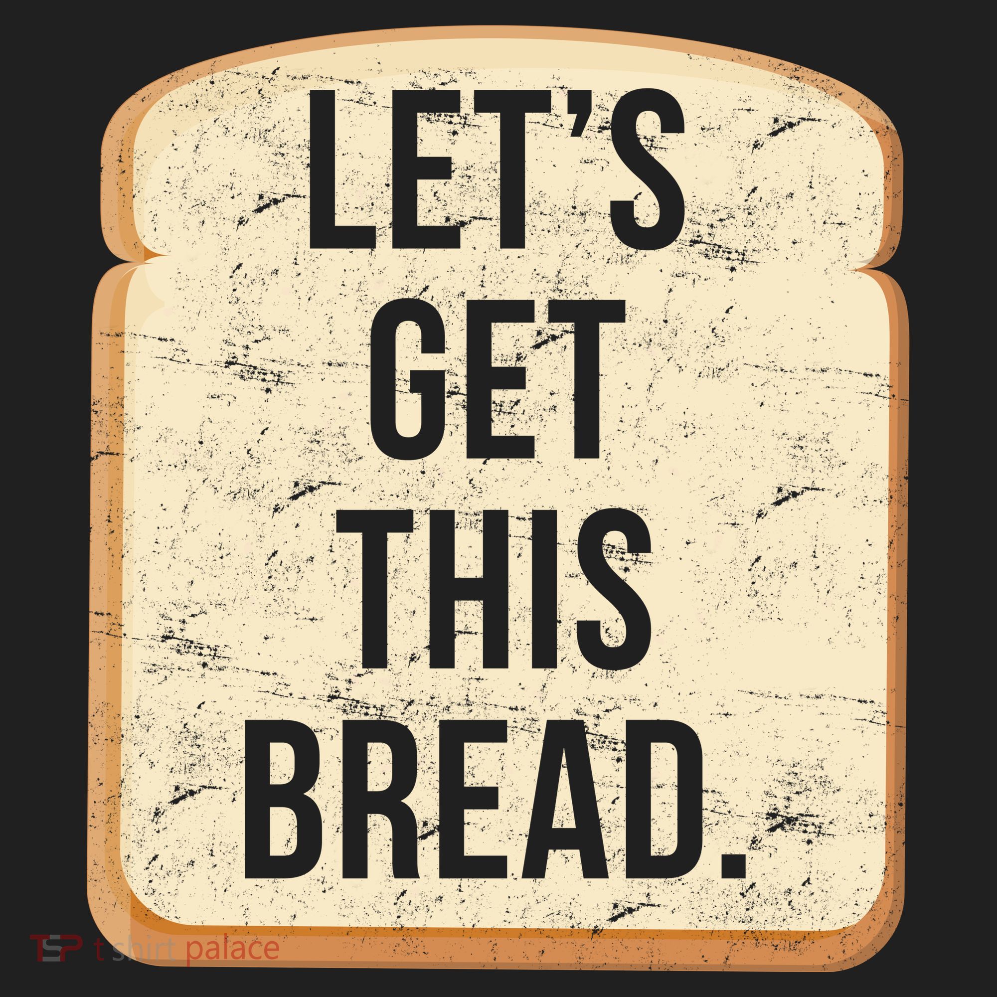 Let's Get This Bread Women's Sweatshirt