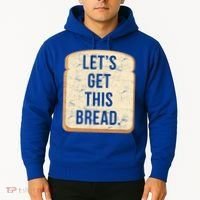 Let's Get This Bread Hoodie thumb 2