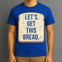 Let's Get This Bread T-Shirt thumb 3