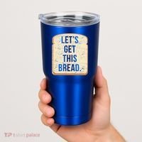 Let's Get This Bread Tumbler thumb 2