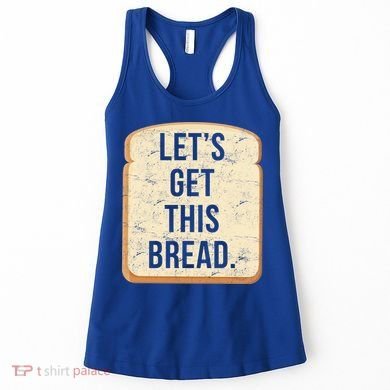 Let's Get This Bread Women's Tank Top