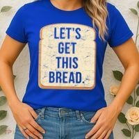 Let's Get This Bread Women's T-Shirt thumb 2