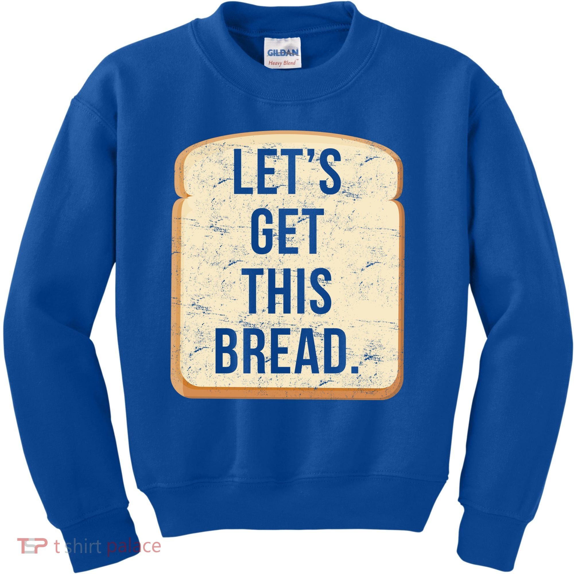 Let's Get This Bread Kids Sweatshirt