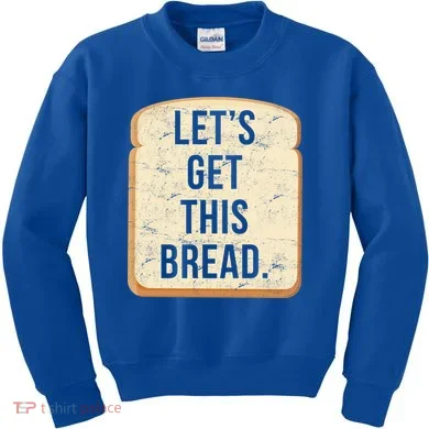 Let's Get This Bread Kids Sweatshirt