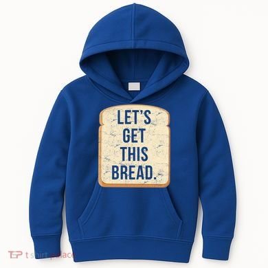 Let's Get This Bread Kids Hoodie