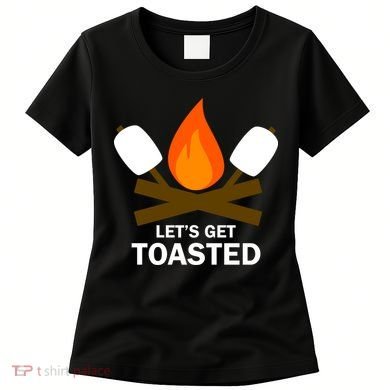 Lets Get Toasted Women's T-Shirt